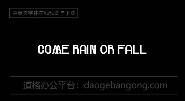 Come Rain Or Fall