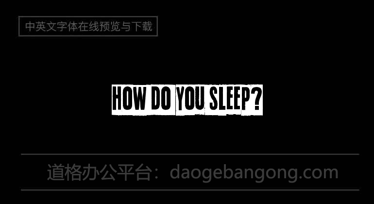 How do you sleep?