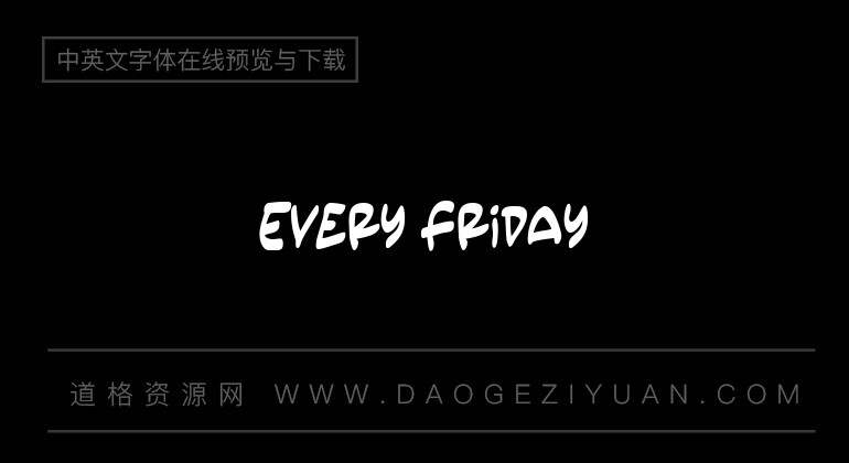 Every Friday