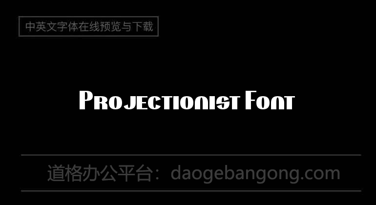 Projectionist Font字体-英文字体免费字体下载在线转换-道格办公