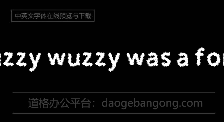 Fuzzy wuzzy was a font