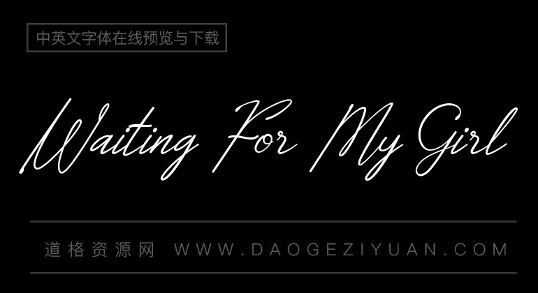 waiting for my girl字体-英文字体免费字体下载在线转换-道格资源
