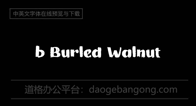 B Burled Walnut字体-英文字体免费字体下载在线转换-道格办公