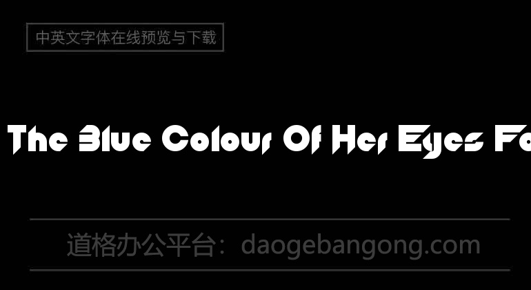 Of The Blue Colour Of Her Eyes Font