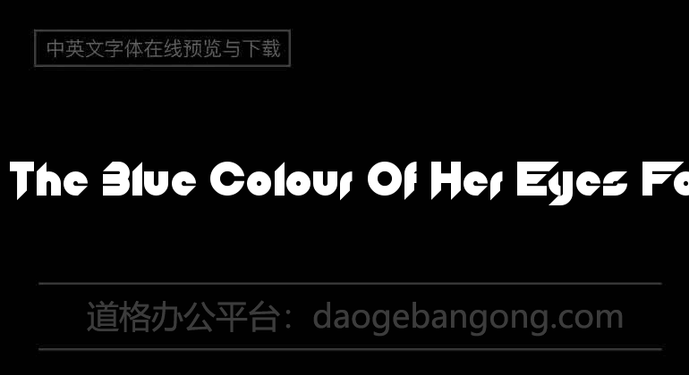 Of The Blue Color Of Her Eyes Font