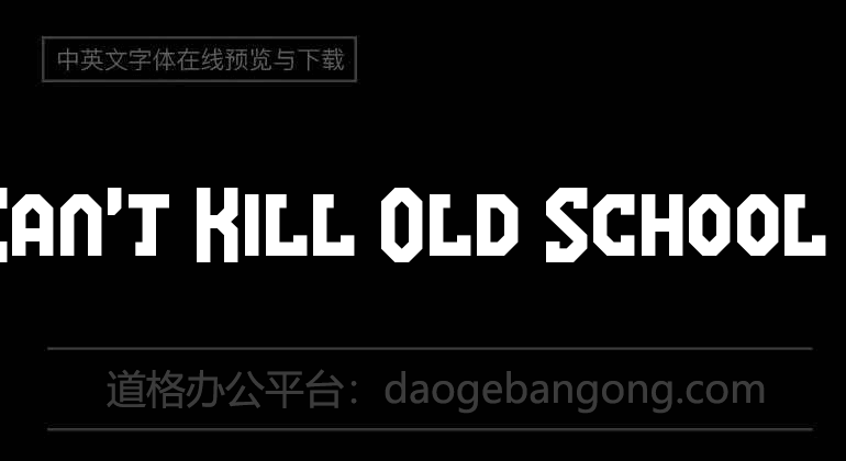 You Can't Kill Old School Font