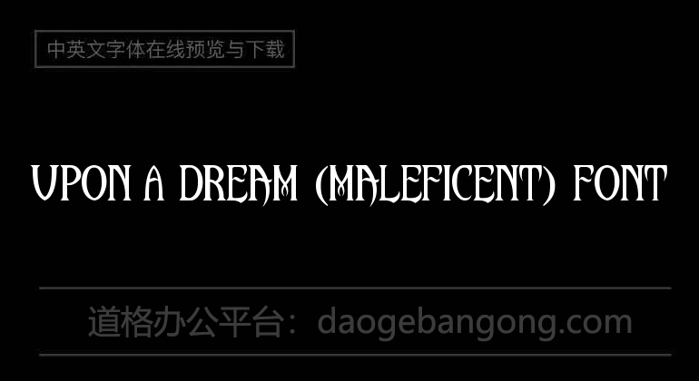 Upon A Dream (Maleficent) Font