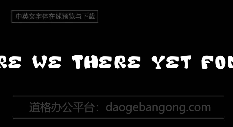 Are We There Yet Font