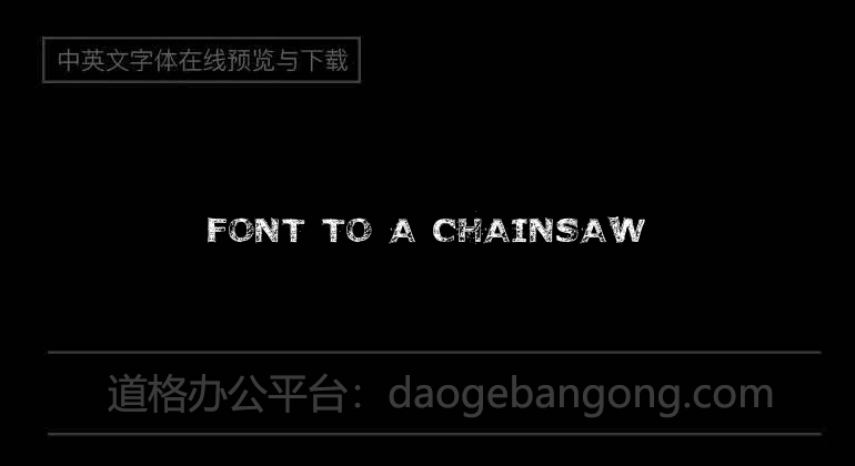 Font to a Chainsaw