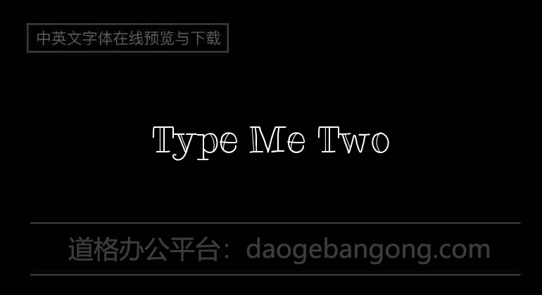Type Me Two
