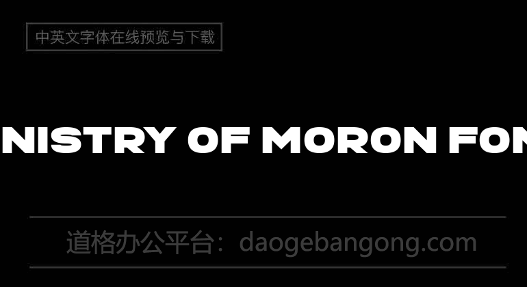 Ministry of Moron Font