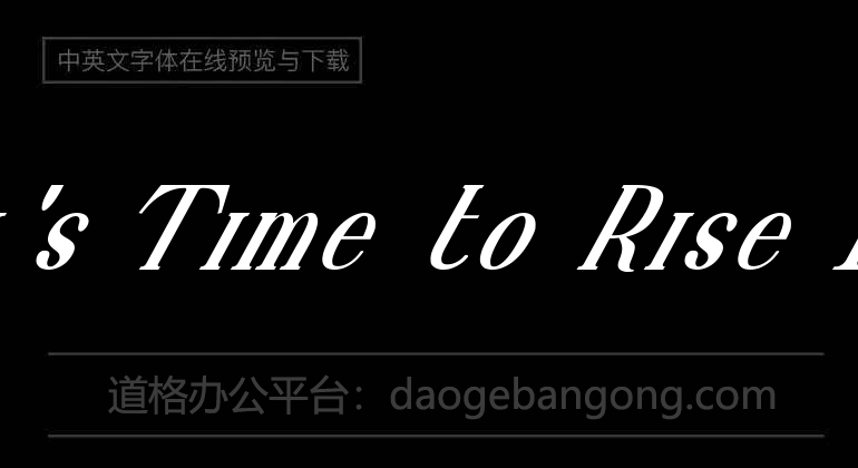 Now 's Time to Rise Font