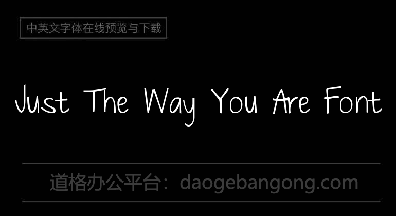Just The Way You Are Font