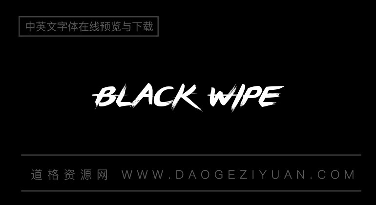 black wipe-英文字体免费字体下载大全-道格资源