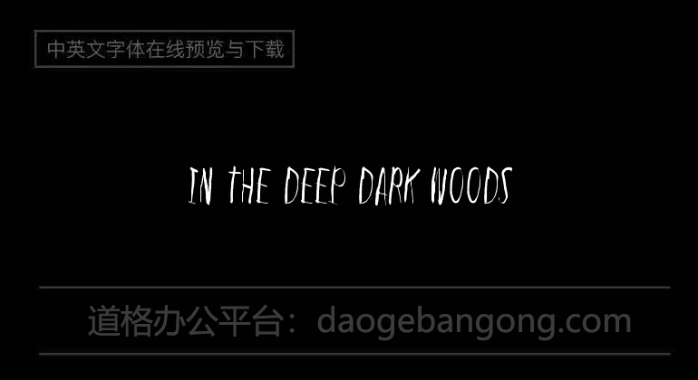 In the deep dark woods