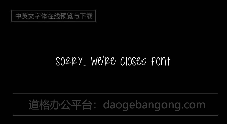 Sorry... We're Closed Font