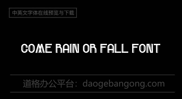 Come Rain Or Fall Font