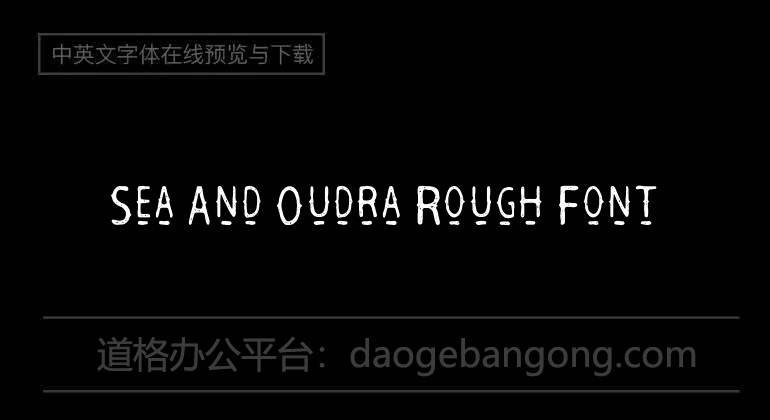 Sea And Oudra Rough Font