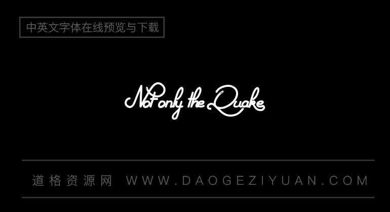 Not only the Quake