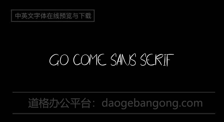 Go Come Sans Serif