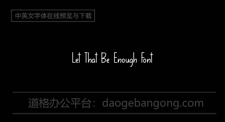 Let That Be Enough Font