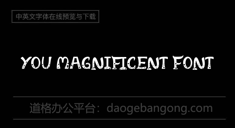 You Magnificent Font