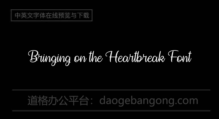 Bringing on the Heartbreak Font