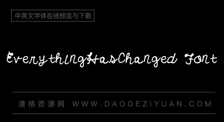 EverythingHasChanged Font