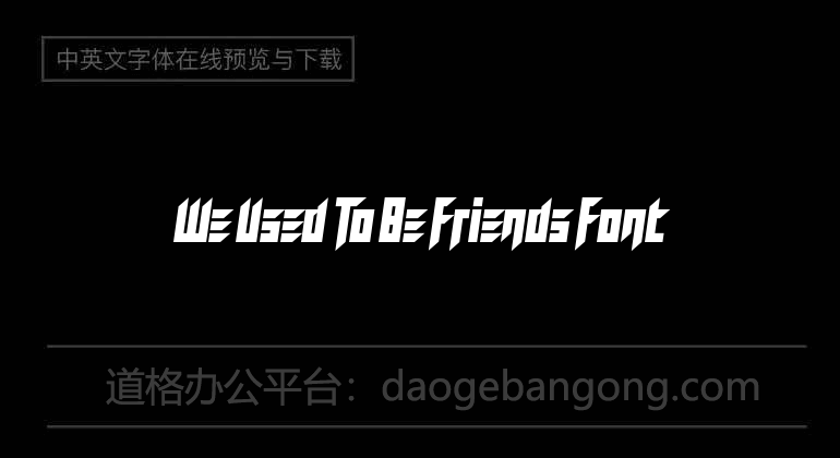 We Used To Be Friends Font