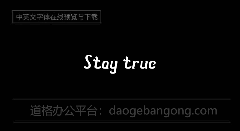 Stay true