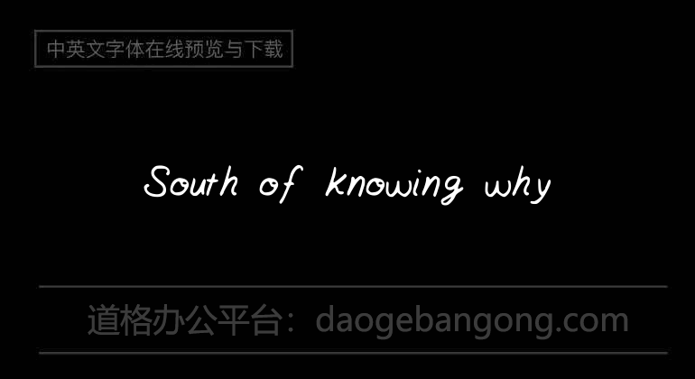 South of knowing why