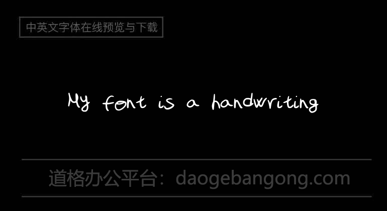 My font is a handwriting