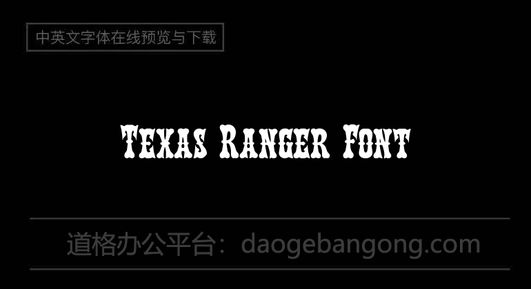 Texas Ranger Font字体-English Fonts免费字体下载在线转换-道格办公
