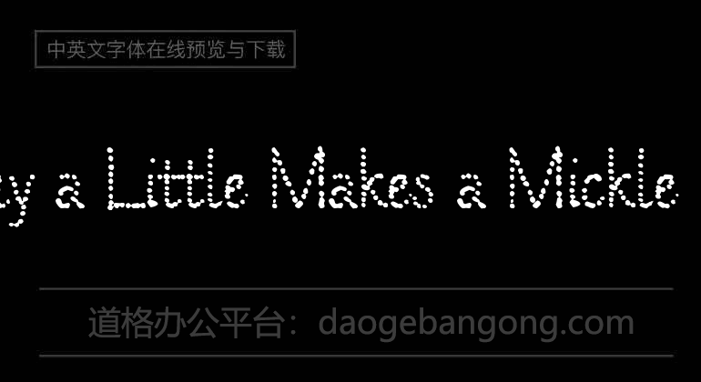 Many a Little Makes a Mickle Font