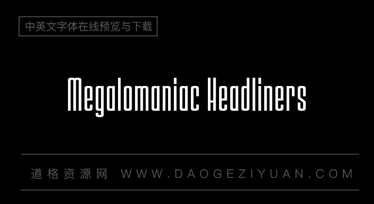 Megalomaniac Headliners