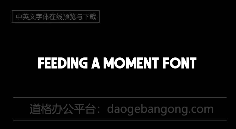 Feeding a Moment Font