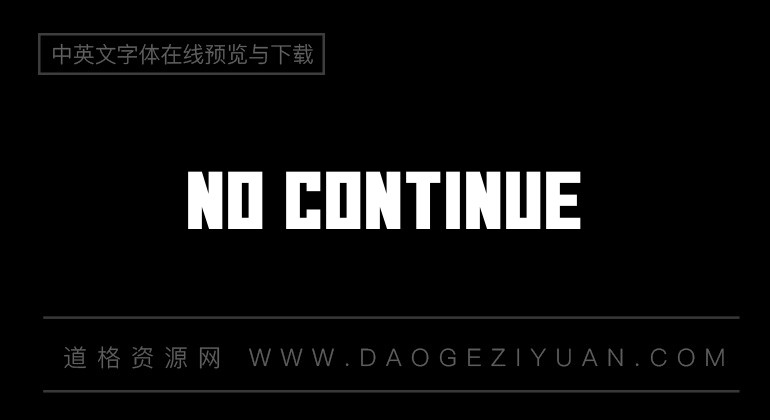 no continue-英文字体免费字体下载大全-道格资源