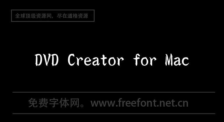 DVD Creator for Mac