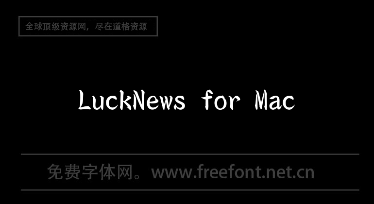 LuckNews for Mac
