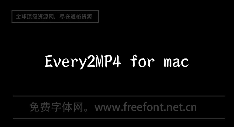 Every2MP4 for mac