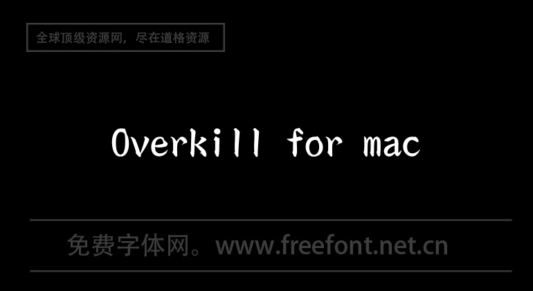 Overkill for mac