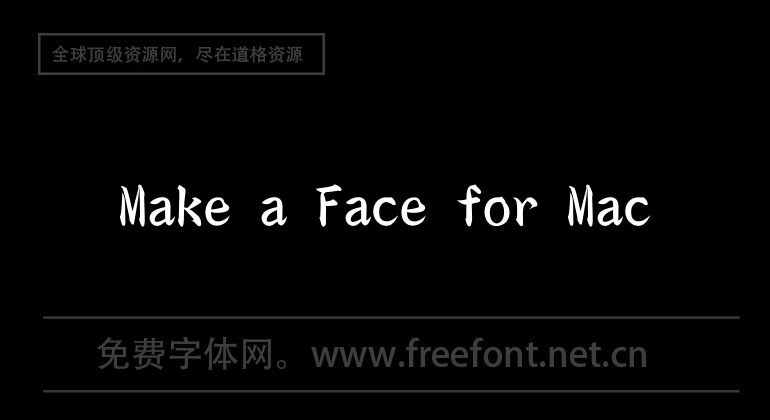 Make a Face for Mac
