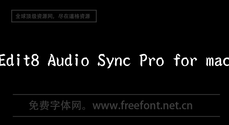 Edit8 Audio Sync Pro for mac