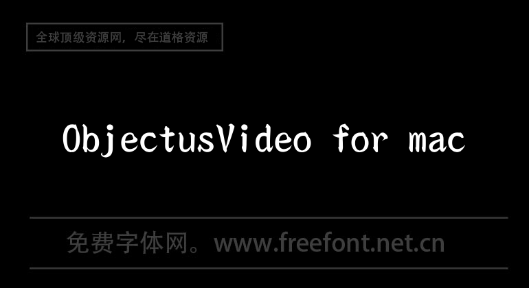 ObjectusVideo for mac