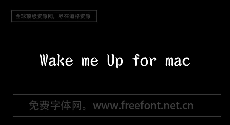 Wake me Up for mac