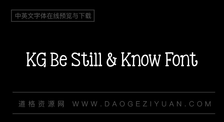 KG Be Still & Know Font