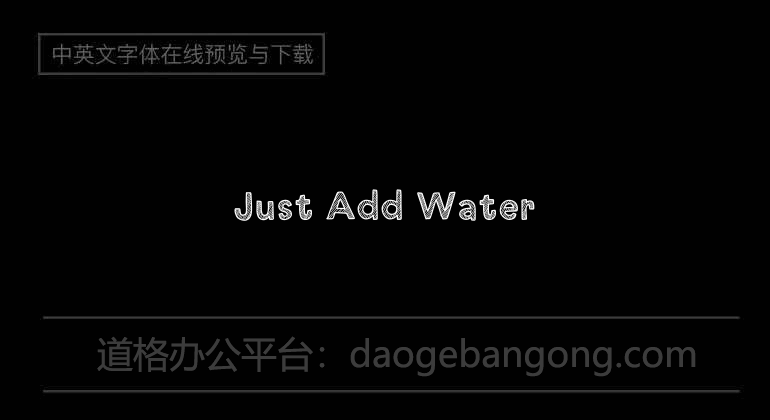 Just Add Water