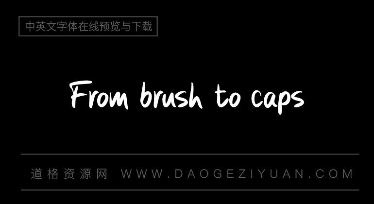From brush to caps