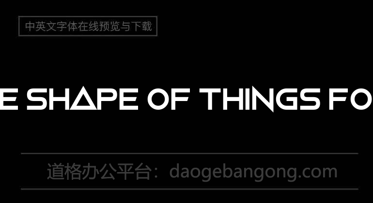 The Shape Of Things Font