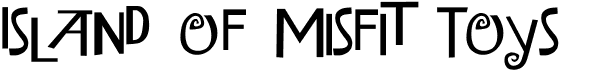 Island of Misfit ToysFree font download